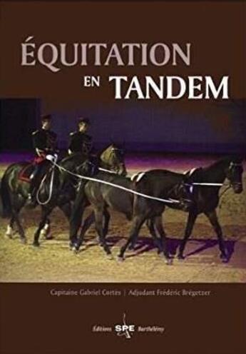 Couverture du livre « Équitation en tandem » de Gabriel Cortes et Frederic Bregetzer aux éditions Spe Barthelemy