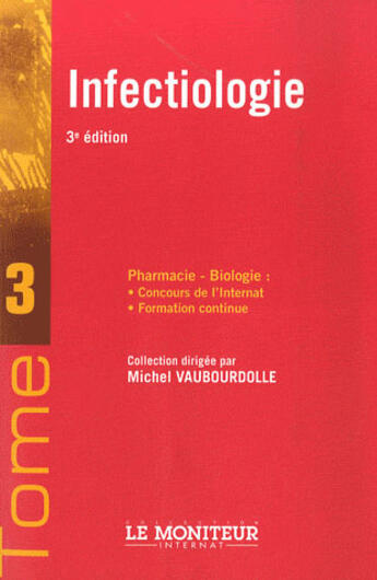 Couverture du livre « Le moniteur internat tome 3 infectiologie » de Vaubourdolle M aux éditions Moniteur Des Pharmacies