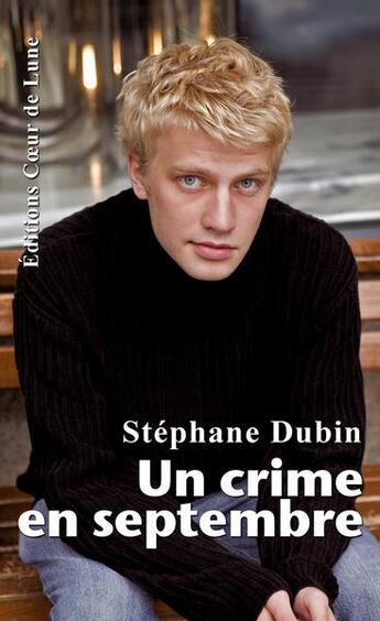 Couverture du livre « Un crime en septembre » de Dubin Stephane aux éditions Coeur De Lune