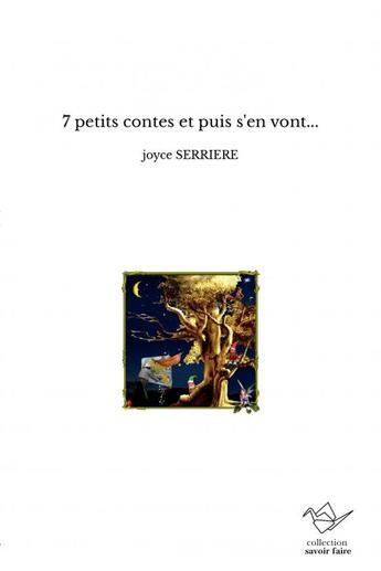 Couverture du livre « 7 petits contes et puis s'en vont... » de Joyce Serriere aux éditions Thebookedition.com