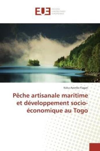 Couverture du livre « Peche artisanale maritime et developpement socio-economique au togo » de Fiagan Koku-Azonko aux éditions Editions Universitaires Europeennes