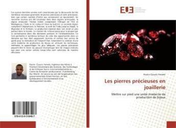 Couverture du livre « Les pierres précieuses en joaillerie : Mettre sur pied une unité moderne de production de bijoux » de Paulin-Clauvis Yemele aux éditions Editions Universitaires Europeennes