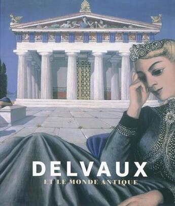 Couverture du livre « Delvaux et le monde antique » de  aux éditions Bai