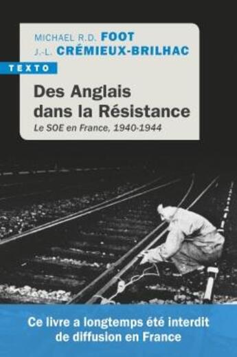 Couverture du livre « Des Anglais dans la Résistance ; le SOE en France, 1940-1944 » de Jean-Louis Cremieux-Brilhac et Michael R.D. Foot aux éditions Tallandier