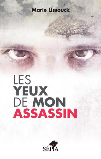 Couverture du livre « Les yeux de mon assassin » de Marie Lisosuck aux éditions Sepia