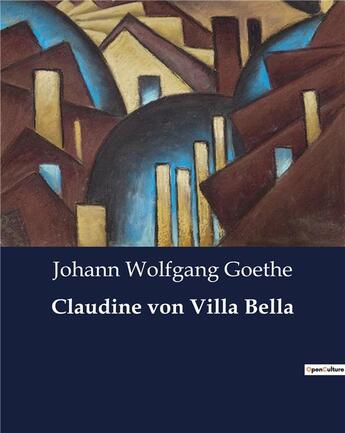 Couverture du livre « Claudine von Villa Bella » de Goethe J W. aux éditions Culturea