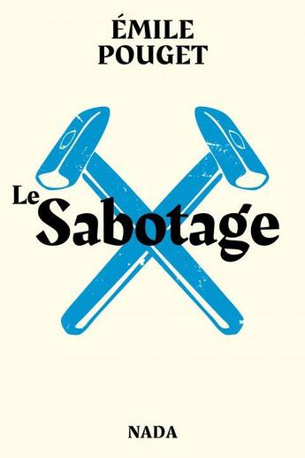 Couverture du livre « Le sabotage ; le parti du travail » de Emile Pouget aux éditions Nada