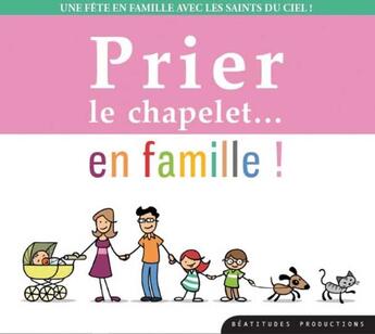 Couverture du livre « Cd prier le chapelet en famille » de Beatitudes Productio aux éditions Des Beatitudes