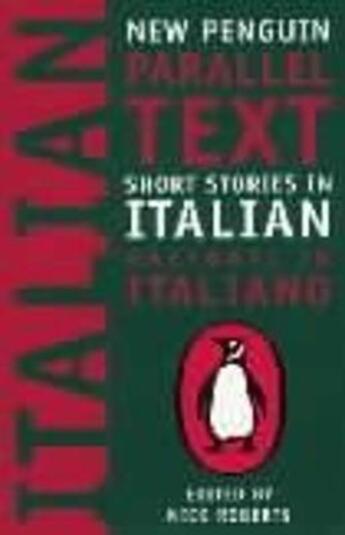 Couverture du livre « Short Stories In Italian: New Penguin Parallel Texts » de Roberts Nick (Ed) aux éditions Adult Pbs