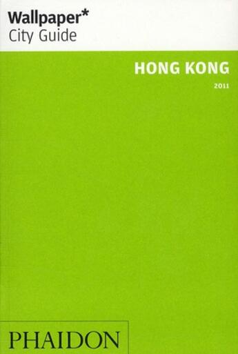 Couverture du livre « Hong kong 2011 wcg gb » de Wallpaper aux éditions Phaidon Press