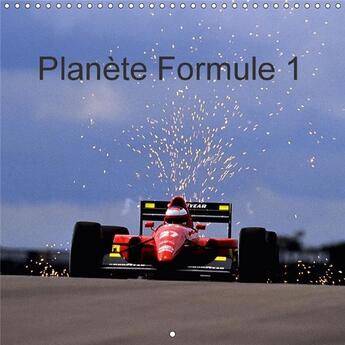 Couverture du livre « Planete formule 1 calendrier mural 2018 300 300 mm square - pour les passionnes neophytes » de Leroy D aux éditions Calvendo