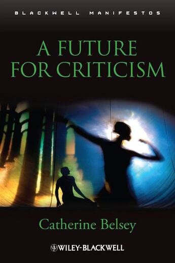 Couverture du livre « A Future for Criticism » de Catherine Belsey aux éditions Wiley-blackwell