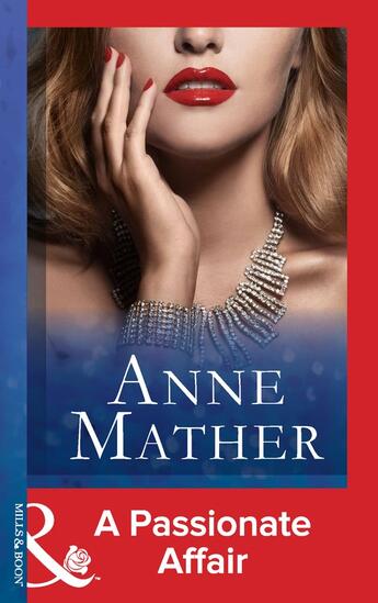 Couverture du livre « A Passionate Affair (Mills & Boon Modern) (The Anne Mather Collection) » de Anne Mather aux éditions Mills & Boon Series