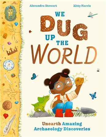 Couverture du livre « We dug up the world /anglais » de Alexandra Stewart aux éditions Laurence King