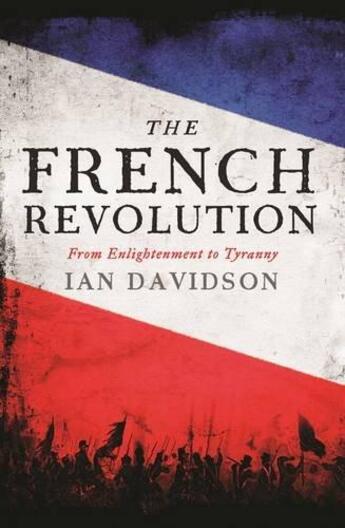 Couverture du livre « THE FRENCH REVOLUTION » de Ian Davidson aux éditions Profile Books