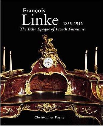 Couverture du livre « Francois linke 1855-1946 the belle epoque of french furniture » de Payne Christopher aux éditions Acc Art Books