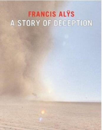 Couverture du livre « Francis alys a story of deception » de Mark Godfrey aux éditions Tate Gallery