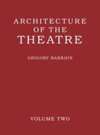 Couverture du livre « Architecture of the theatre t.2 » de Grigory Barkhin aux éditions Thames & Hudson