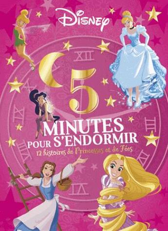 Couverture du livre « 5 minutes pour s'endormir : princesses et fées » de Disney aux éditions Disney Hachette