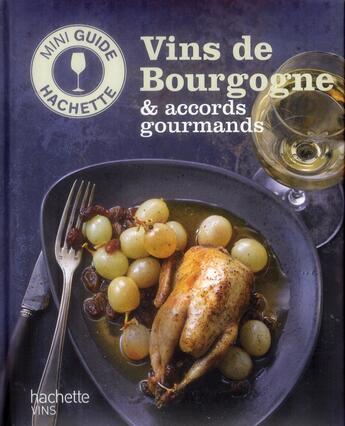 Couverture du livre « Vins de Bourgogne & accords gourmands » de O Bompas aux éditions Hachette Pratique
