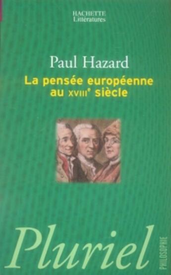 Couverture du livre « La pensée européenne au XVIII siècle » de Hazard-P aux éditions Pluriel