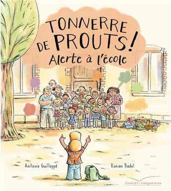 Couverture du livre « Tonnerre de prouts ! t.2 : alerte à l'école » de Antoine Guilloppe et Ronan Badel aux éditions Gautier Languereau