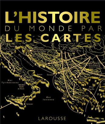 Couverture du livre « L'histoire du monde par les cartes » de  aux éditions Larousse