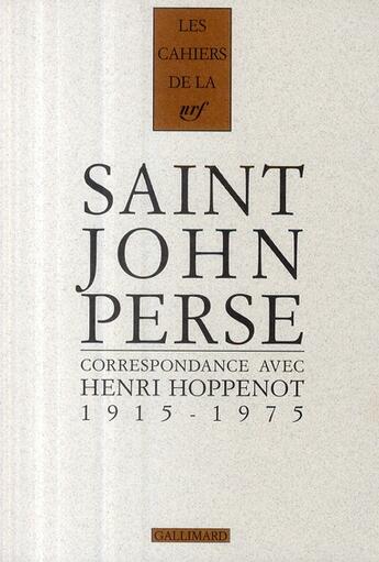 Couverture du livre « Les cahiers de la NRF : Saint John Perse, Henri Hoppenot ; correspondance ; 1915-1975 » de Saint-John Perse et Henri Hoppenot aux éditions Gallimard