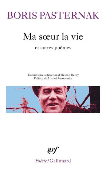 Couverture du livre « Ma soeur la vie et autres poèmes » de Boris Pasternak aux éditions Gallimard