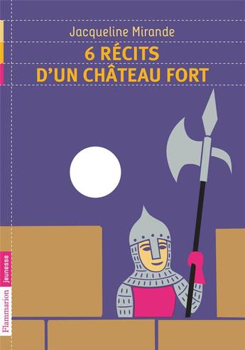 Couverture du livre « 6 récits d'un château fort » de Jacqueline Mirande aux éditions Pere Castor