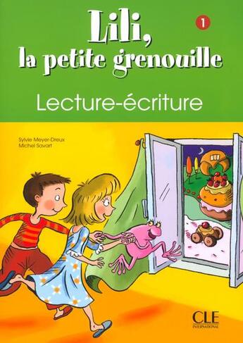 Couverture du livre « Lili la petite grenouille 1 lecture ecriture » de Sylvie Meyer-Dreux et Michel Savart aux éditions Cle International