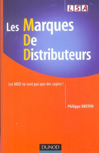 Couverture du livre « Les marques de distributeurs - Les MDD ne sont pas que des copies ! : Les MDD ne sont pas que des copies ! » de Philippe Breton aux éditions Dunod