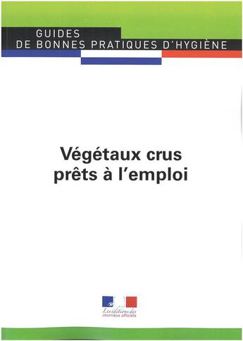 Couverture du livre « Végétaux crus prêts à l'emploi » de  aux éditions Direction Des Journaux Officiels