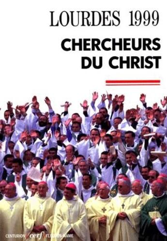 Couverture du livre « Chercheurs du Christ ; Lourdes 1999 » de  aux éditions Cerf