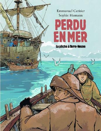 Couverture du livre « Perdu en mer ; la pêche à Terre-Neuve » de Cerisier/Humann aux éditions Ecole Des Loisirs