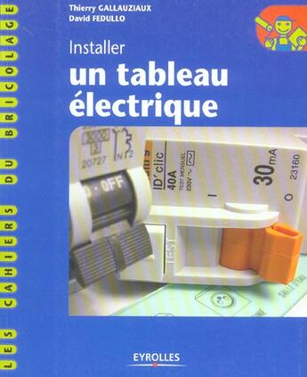 Couverture du livre « Installer Un Tableau Electrique » de Thierry Gallauziaux et David Fedullo aux éditions Eyrolles