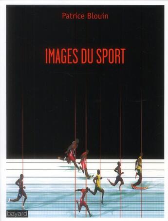 Couverture du livre « Images du sport » de Patrice Blouin aux éditions Bayard