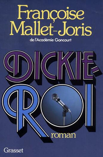 Couverture du livre « Dickie-roi » de Francoise Mallet-Joris aux éditions Grasset