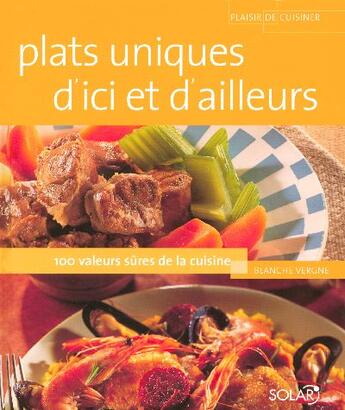 Couverture du livre « Plats Uniques D'Ici Et D'Ailleurs » de Vergne Blanche aux éditions Solar