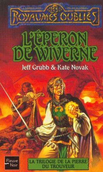 Couverture du livre « La trilogie de la pierre du trouveur t.2 ; l'éperon de Wiverne » de Jeff Grubb et Kate Novak aux éditions Fleuve Editions