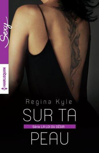 Couverture du livre « Sur ta peau » de Regina Kyle aux éditions Harlequin