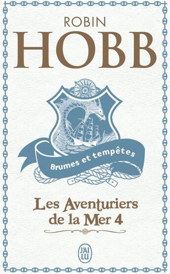 Couverture du livre « Les aventuriers de la mer t.4 ; brumes et tempêtes » de Robin Hobb aux éditions J'ai Lu