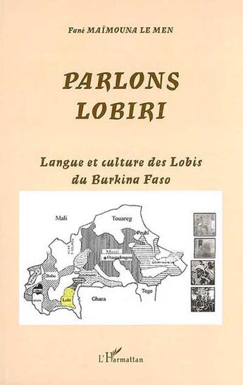 Couverture du livre « Parlons lobiri ; langue et culture des Lobis du Burkina Faso » de Fane Maimouna Le Men aux éditions L'harmattan