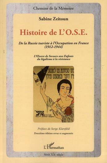 Couverture du livre « Histoire de l'ose ; de la Russie tsariste à l'Occupation en France (1912-1944) l'oeuvre de secours aux enfants du légalisme à la résistance (2e édition) » de Sabine Zeitoun aux éditions L'harmattan