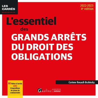 Couverture du livre « L'essentiel des grands arrêts du droit des obligations : 80 fiches d'arrêts avec propositions de plans en commentaire (4e édition) » de Corinne Renault-Brahinsky aux éditions Gualino