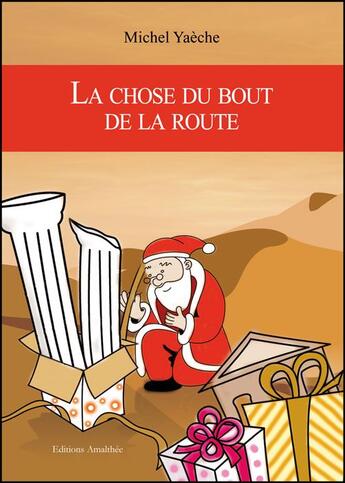 Couverture du livre « La chose du bout de la route » de Michel Yaeche aux éditions Amalthee