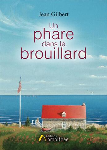 Couverture du livre « Un phare dans le brouillard » de Gilbert Jean aux éditions Amalthee