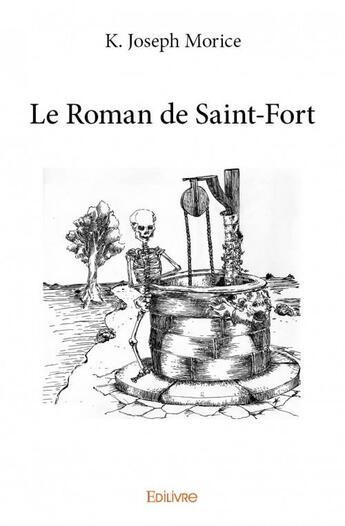 Couverture du livre « Le roman de Saint-Fort » de Morice K. Joseph aux éditions Edilivre