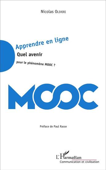 Couverture du livre « Apprendre en ligne ; quel avenir pour le phénomène MOOC ? » de Nicolas Oliveri aux éditions L'harmattan