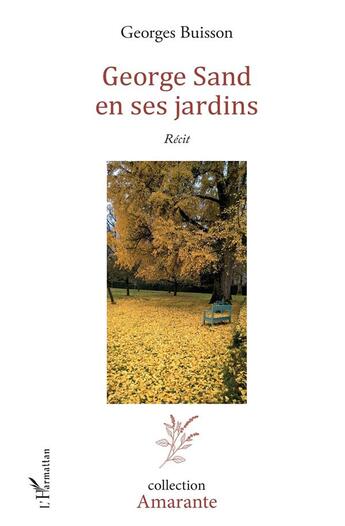Couverture du livre « George Sand en ses jardins » de Georges Buisson aux éditions L'harmattan